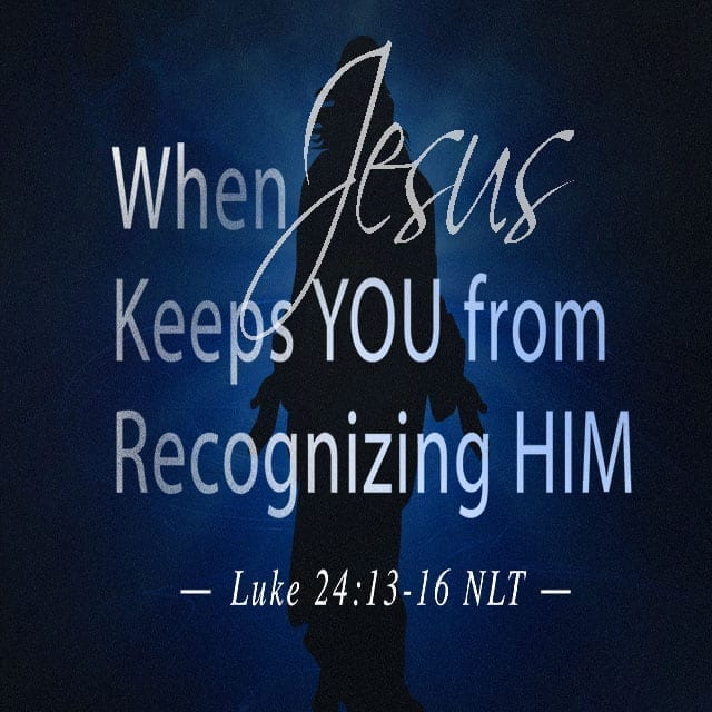 When Jesus Keeps You From Recognizing Him - 11:00am (CD)
